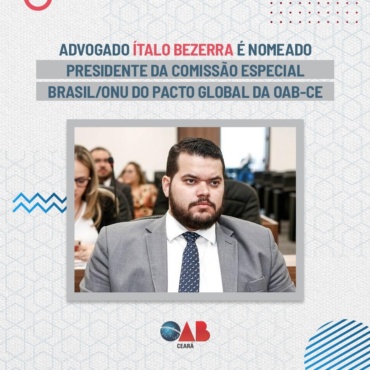 Advogado Ítalo Bezerra é nomeado presidente da comissão especial Brasil/ONU do Pacto Global da OAB-CE