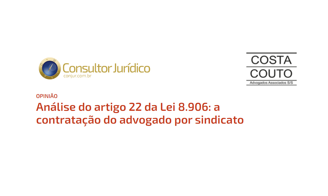 Análise do artigo 22 da Lei 8.906: a contratação do advogado por sindicato